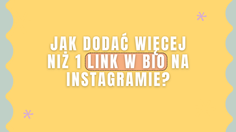 Jak dodać więcej niż 1 link w bio na instagramie?