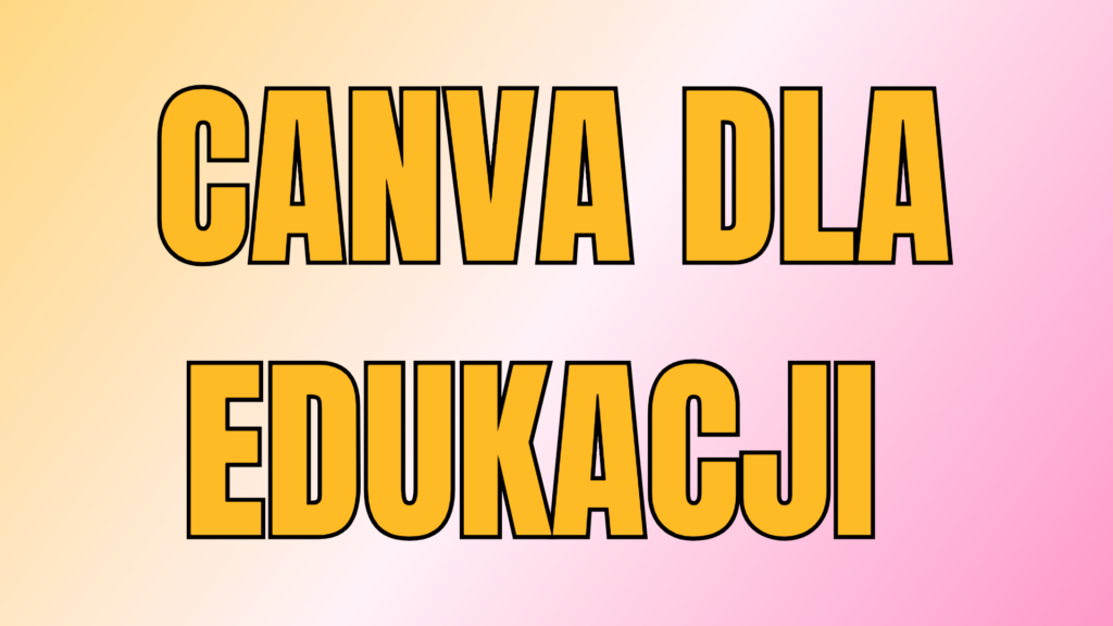 Canva dla edukacji