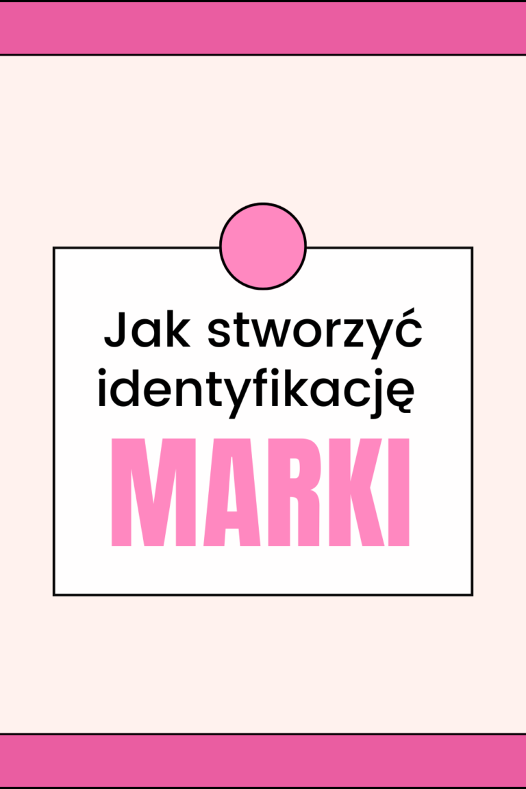 Jak stworzyć skuteczną i zapadającą w pamięć identyfikację wizualną Twojej marki?