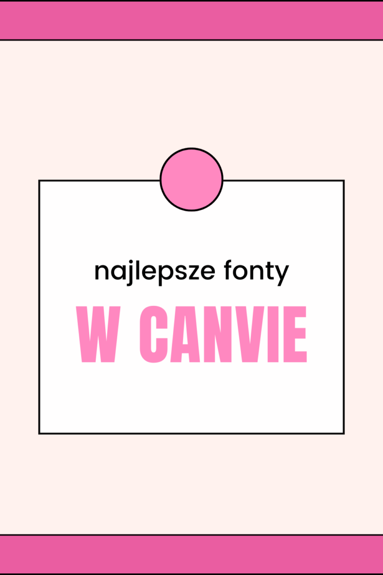 Najlepsze fonty w Canvie dla twoich projekt&oacute;w