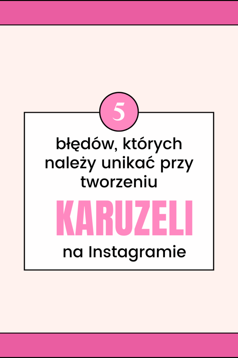 5 błęd&oacute;w, kt&oacute;rych należy unikać przy tworzeniu instakaruzel