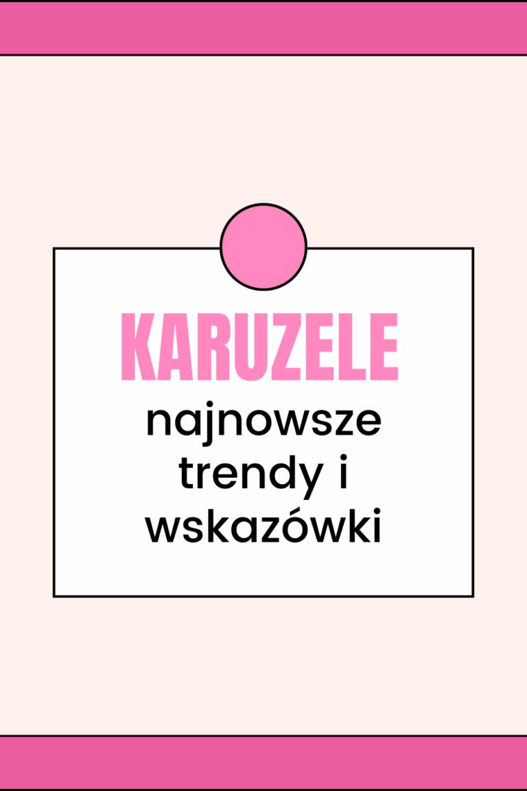 instakaruzele &ndash; najnowsze trendy i wskaz&oacute;wki