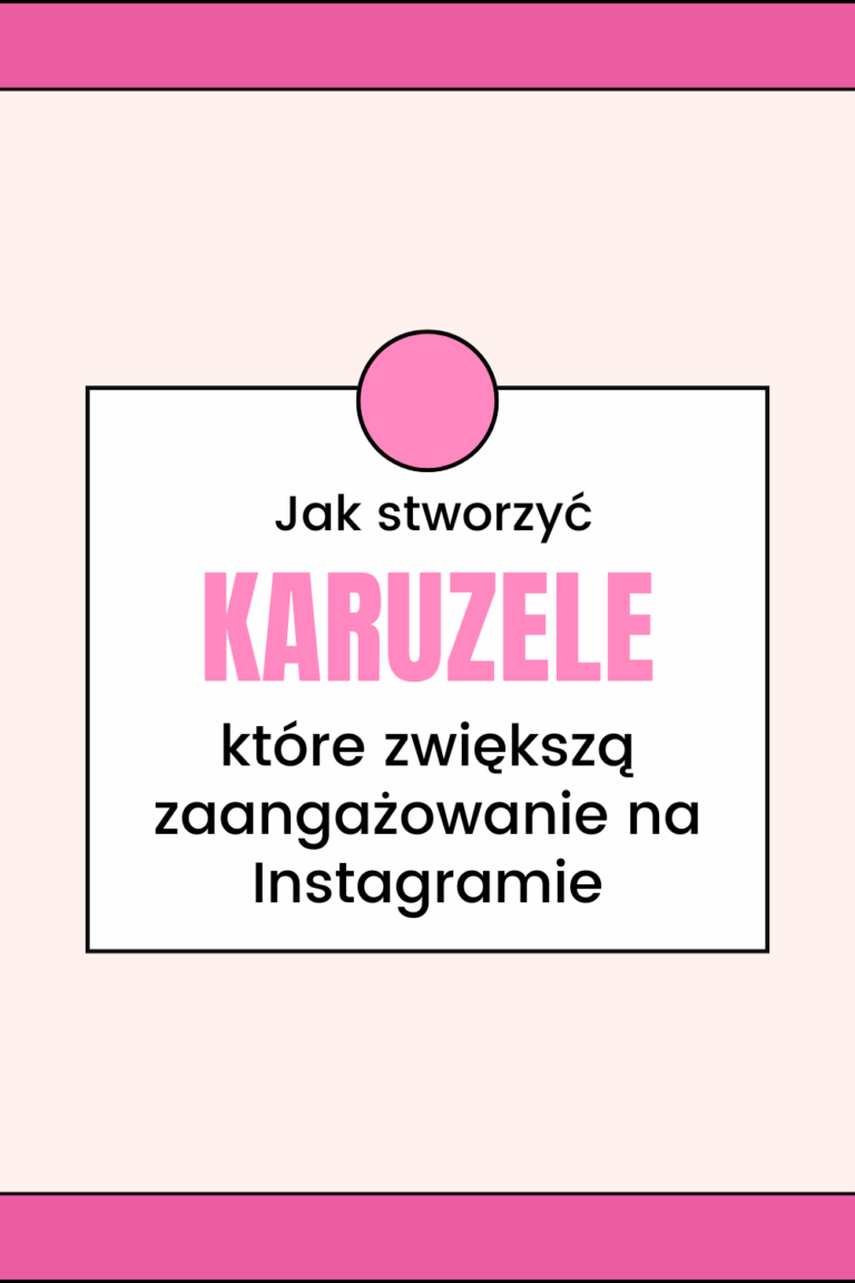 Jak stworzyć 3 karuzele, kt&oacute;re zwiększą zaangażowanie na Instagramie?