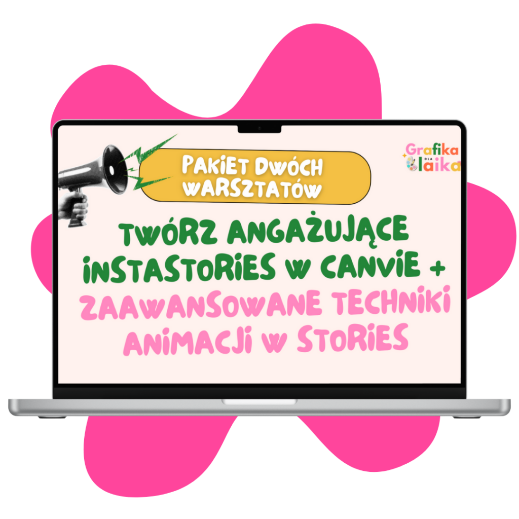 Prywatne: Pakiet dwóch warsztatów: Twórz angażujące Instastories w Canvie + Zaawansowane techniki animacji w stories