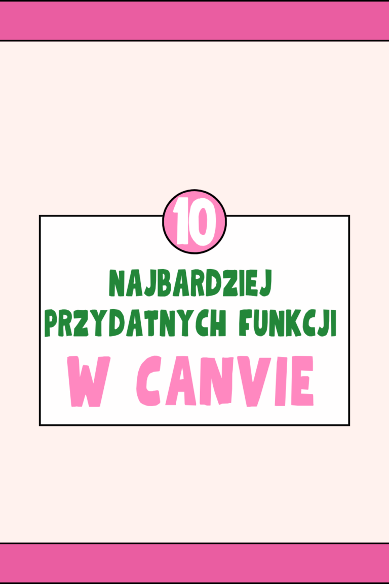 Top 10 najbardziej przydatnych funkcji w Canvie