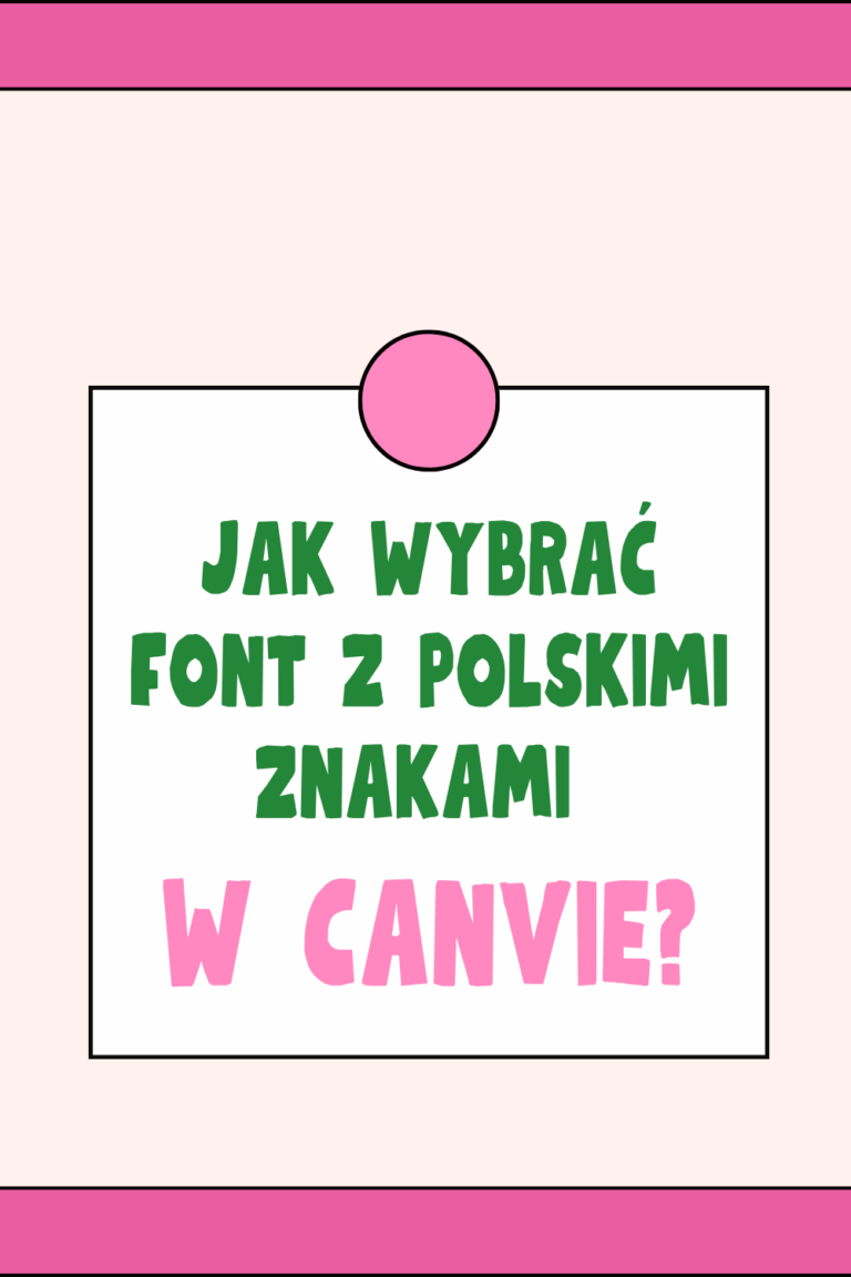 Jak wybrać font z polskimi znakami w Canvie?