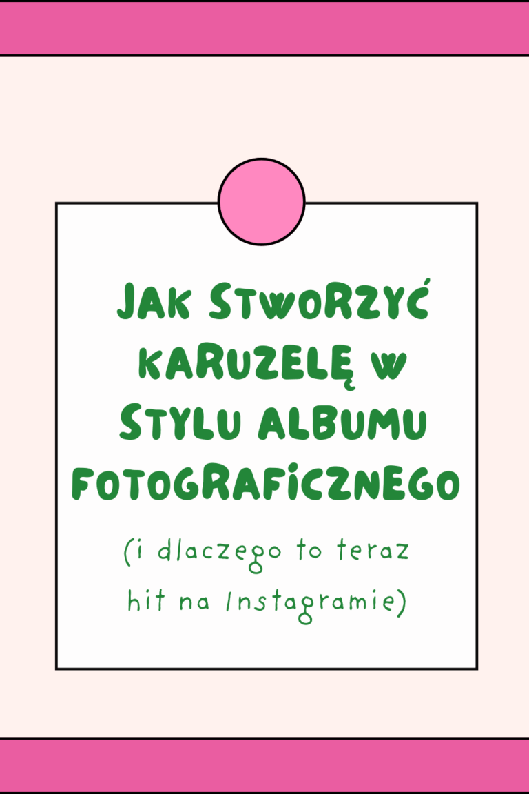 Jak stworzyć karuzelę w stylu albumu fotograficznego (i dlaczego to teraz hit na Instagramie)
