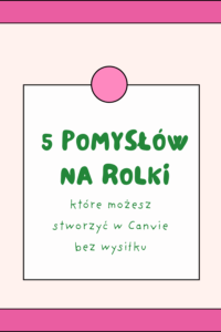 5 pomysł&oacute;w na rolki, kt&oacute;re możesz stworzyć w Canvie bez wysiłku