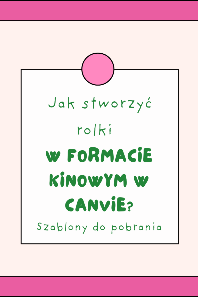 Jak stworzyć rolki w formacie kinowym w Canvie? [Szablony do pobrania]