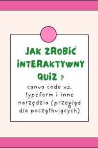 jak zrobić interaktywny quiz za darmo? canva code vs. typeform i inne narzędzia (przegląd dla początkujących)
