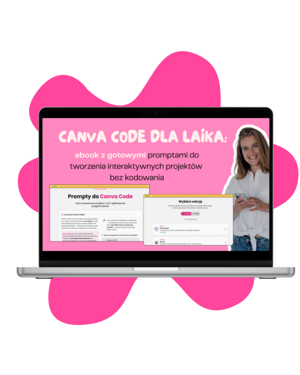 Canva Code dla laika: ebook z gotowymi promptami do tworzenia interaktywnych projekt&oacute;w bez kodowania
