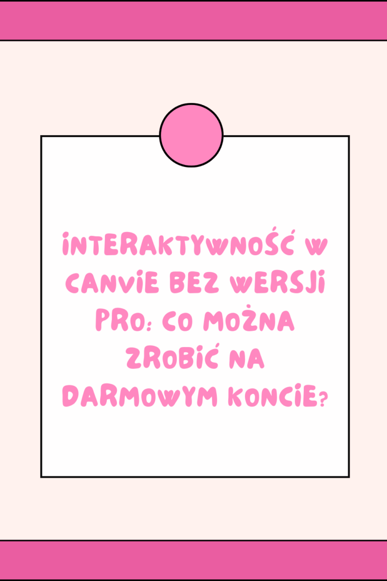 Interaktywność w Canvie bez wersji PRO: Co można zrobić na darmowym koncie?