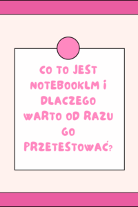 Co to jest NotebookLM i dlaczego warto od razu go przetestować?