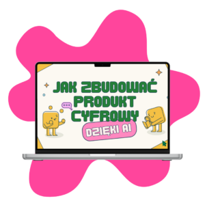 Jak zbudować produkt cyfrowy z AI?