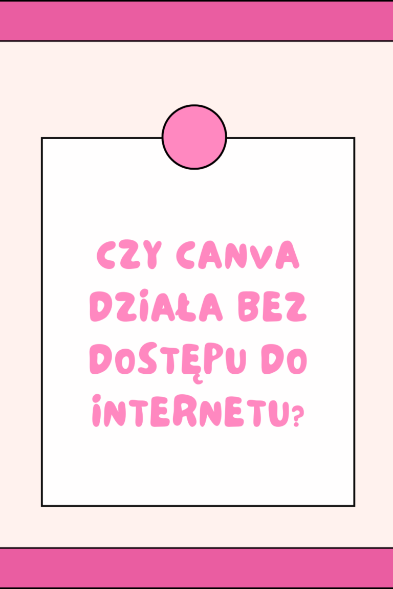 Czy canva działa bez dostępu do internetu?