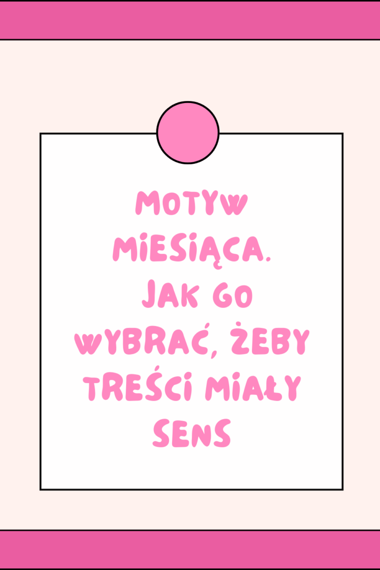 Motyw miesiąca &mdash; jak go wybrać, żeby treści miały sens