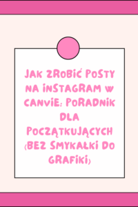 Jak zrobić posty na Instagram w Canvie: poradnik dla początkujących (bez smykałki do grafiki)