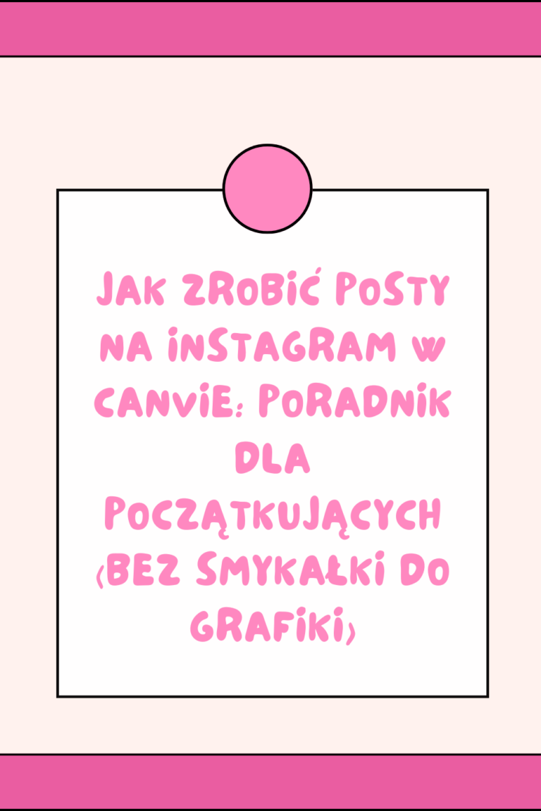Jak zrobić posty na Instagram w Canvie: poradnik dla początkujących (bez smykałki do grafiki)