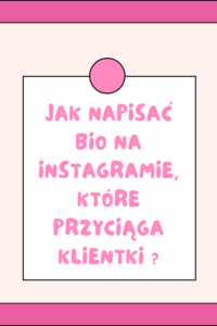 Jak napisać bio na Instagramie, kt&oacute;re przyciąga klientki (wz&oacute;r + 7 przykład&oacute;w dla solo-biznes&oacute;w)