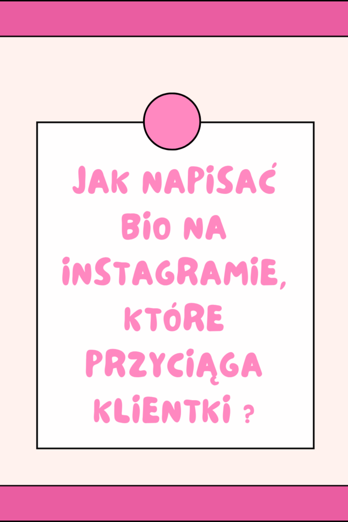 Jak napisać bio na Instagramie, kt&oacute;re przyciąga klientki (wz&oacute;r + 7 przykład&oacute;w dla solo-biznes&oacute;w)