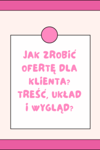 Jak zrobić ofertę dla klienta, kt&oacute;ra wygląda profesjonalnie i sprzedaje? Treść, układ i wygląd krok po kroku