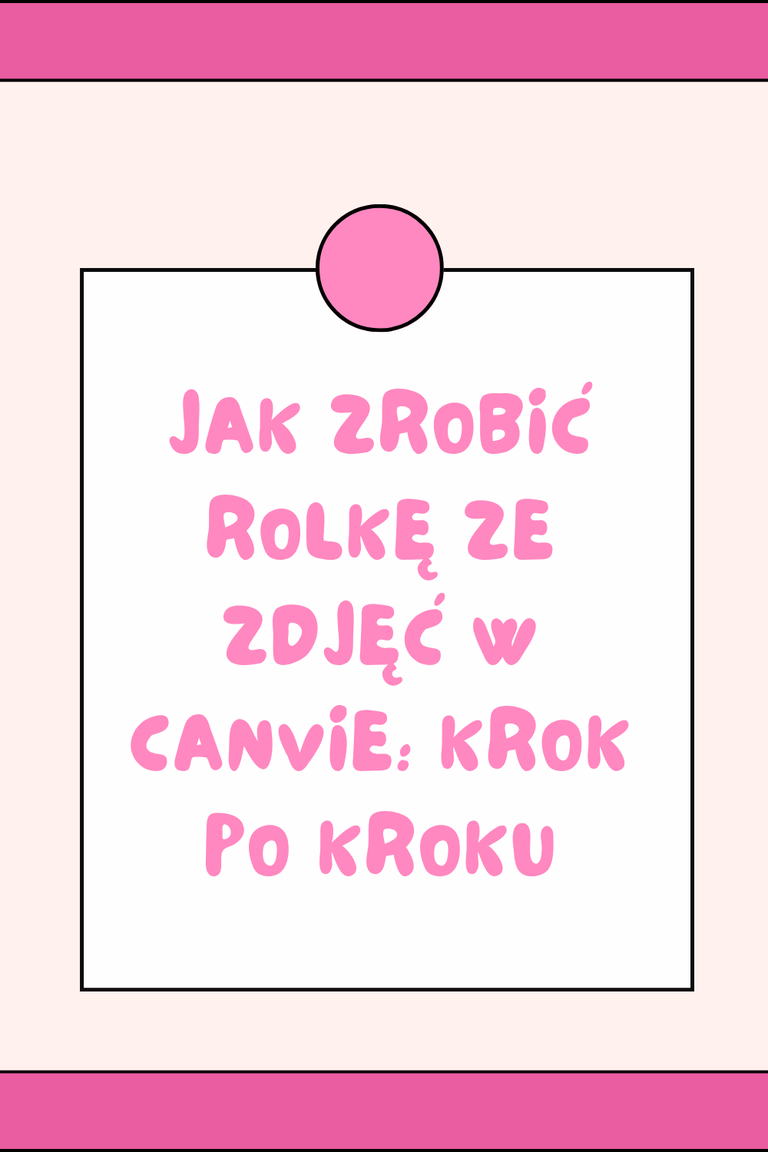 Jak zrobić rolkę ze zdjęć w Canvie: krok po kroku